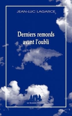 [9782846810630] Derniers remords avant l'oubli