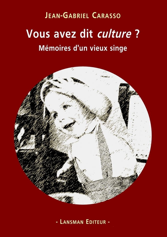 [9782807102996] Vous avez dit culture ? Mémoires d'un vieux singe
