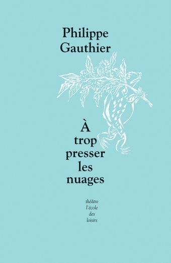 [9782211220224] Trop presser les nuages (A)