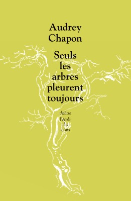 [9782211304269] SEULS LES ARBRES PLEURENT TOUJOURS