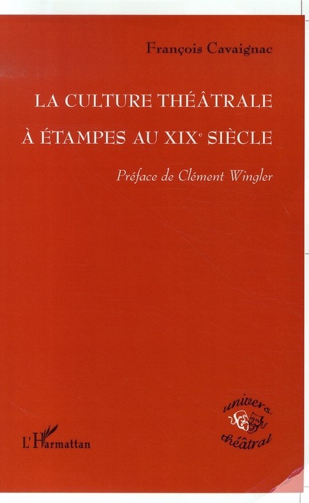 [9782296023147] La culture théâtrale à Etampes au XIXe siècle