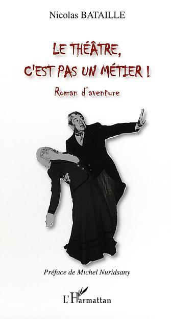 [9782296025110] Le théâtre, c'est pas un métier !