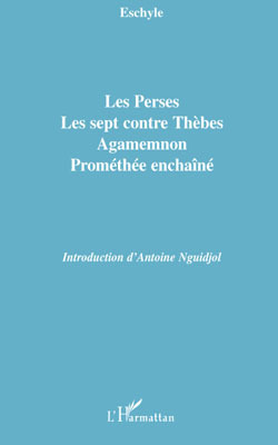 [9782296069312] Les Perses, Les sept contre Thèbes, Agamemnon, Prométhée enchaîné