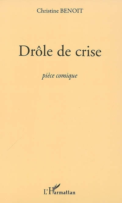 [9782296066489] Drôle de crise