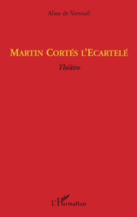 [9782296078727] Martin Cortés l'Ecartelé