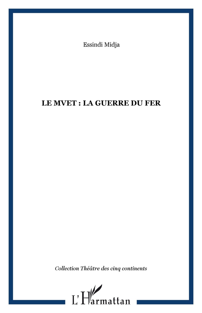 [9782296079540] Le Mvet : La Guerre du fer