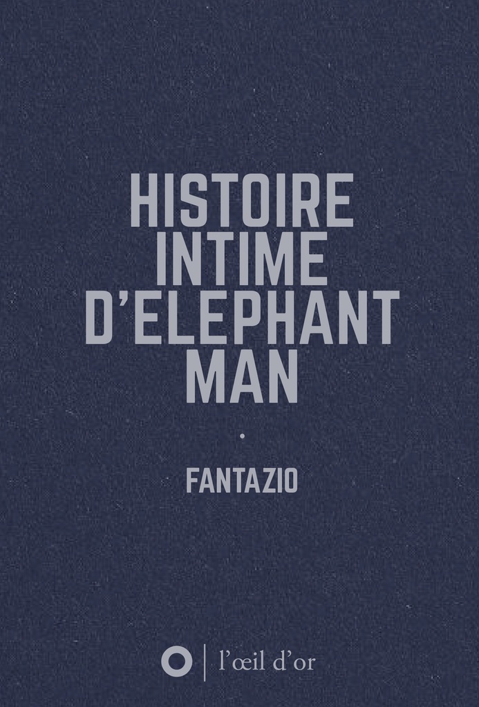 [9782913661943] Histoire intime d'Elephant Man