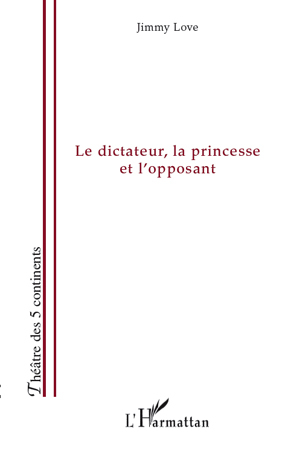 [9782296123946] Le dictateur, la princesse et l'opposant