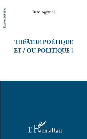 [9782296133624] Théâtre poétique et / ou politique ?