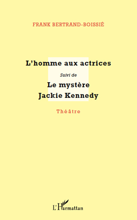 [9782296561090] L'homme aux actrices