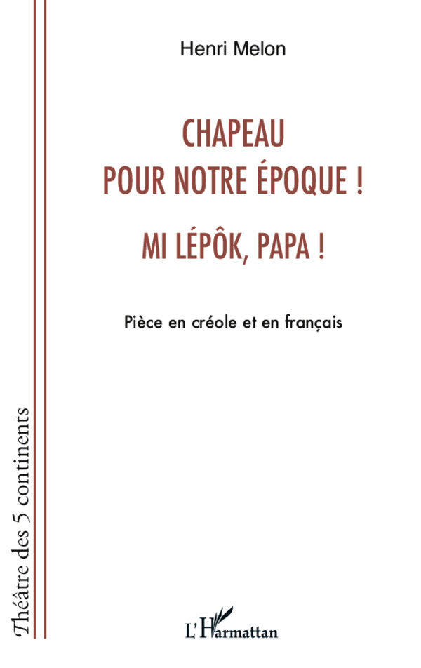 [9782296993129] Chapeau pour notre époque ! Mi lépôk, papa !