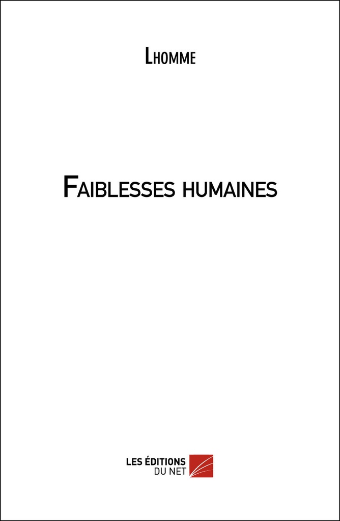 [9782312004136] Faiblesses humaines