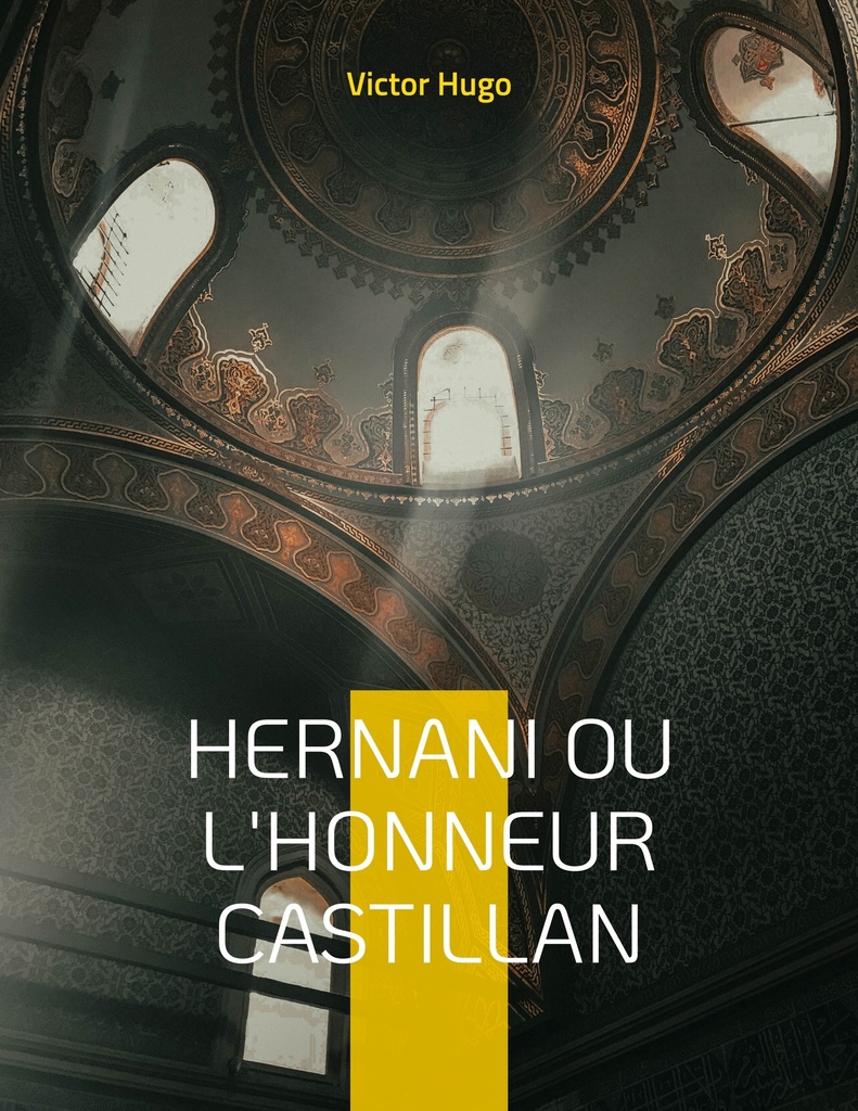 [9782322424986] Hernani ou l'Honneur castillan