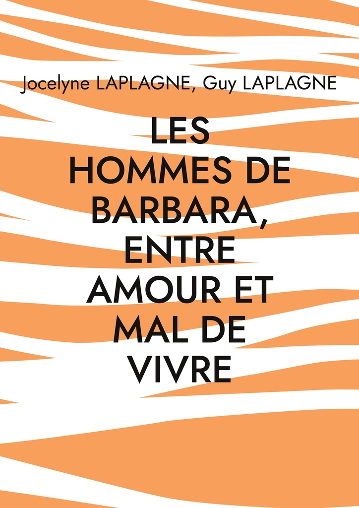 [9782322535200] Les hommes de Barbara, entre amour et mal de vivre