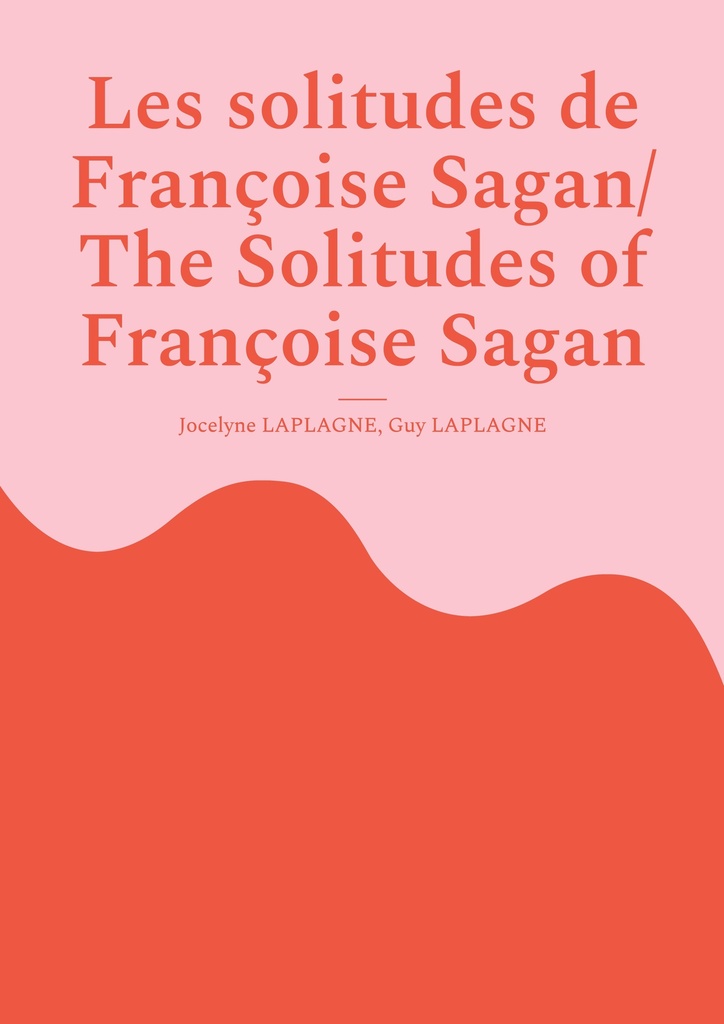 [9782322580217] Les solitudes de Françoise Sagan/ The Solitudes of Françoise Sagan