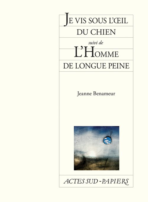 [9782330014391] Je vis sous l'oeil du chien suivi de L'Homme de longue peine