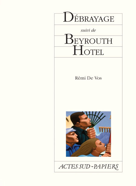 Débrayage suivi de Beyrouth Hotel