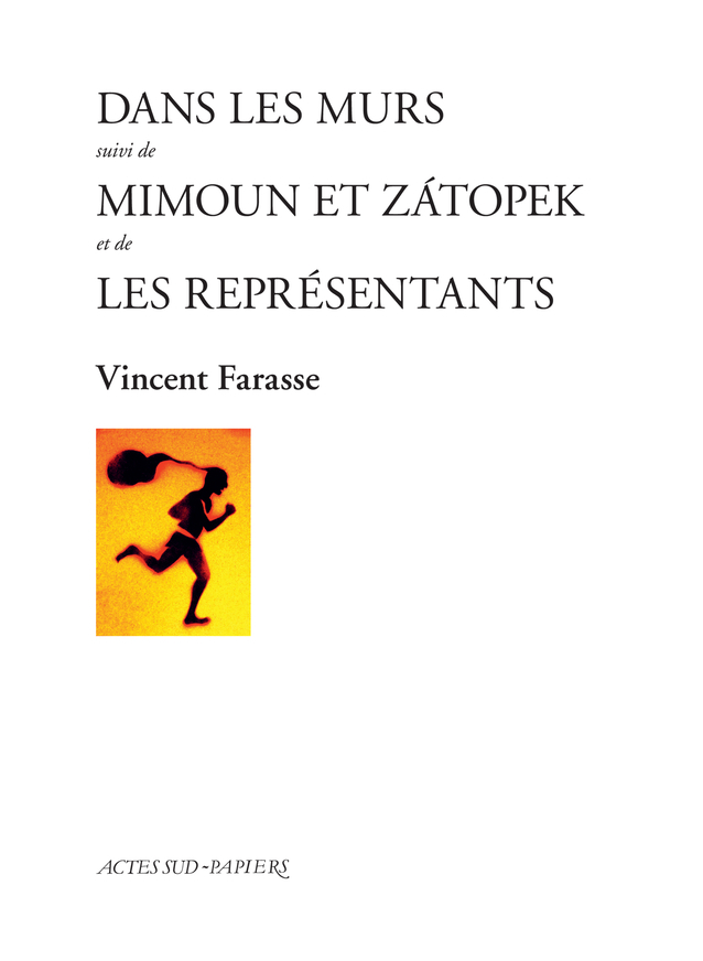 [9782330134457] Dans les murs suivi de Mimoun et Zátopek et de Les Représentants