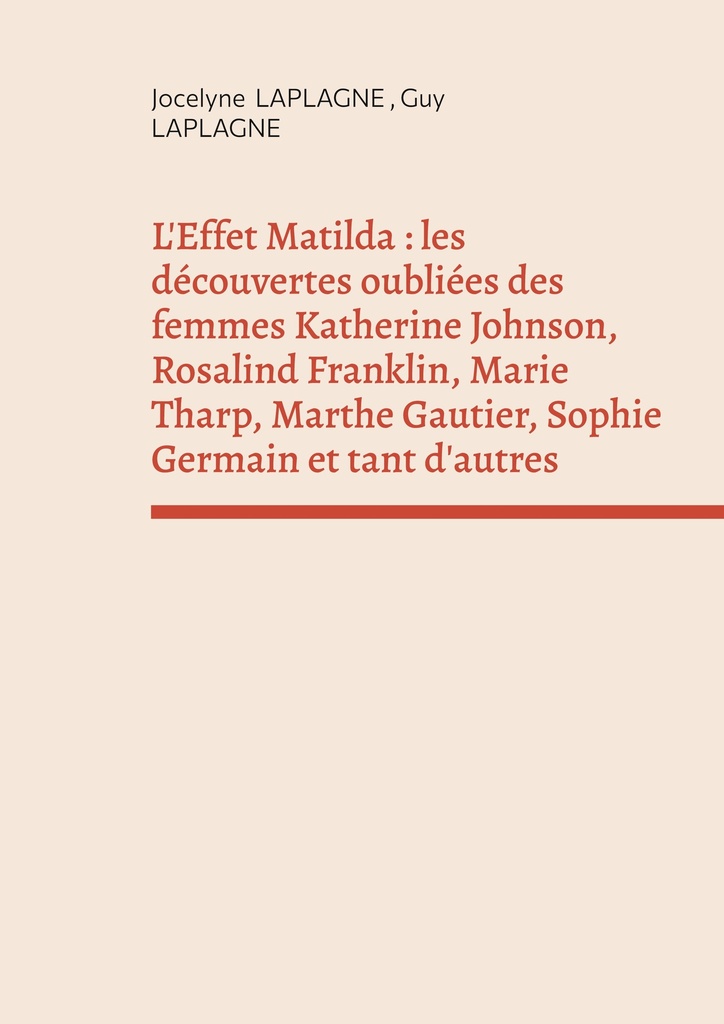 [9782322599585] L'Effet Matilda : les découvertes oubliées des femmes Katherine Johnson, Rosalind Franklin, Marie Tharp, Marthe Gautier, Sophie Germain et tant d'autres