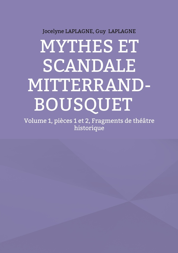 [9782322600984] Mythes et scandale Mitterrand-Bousquet