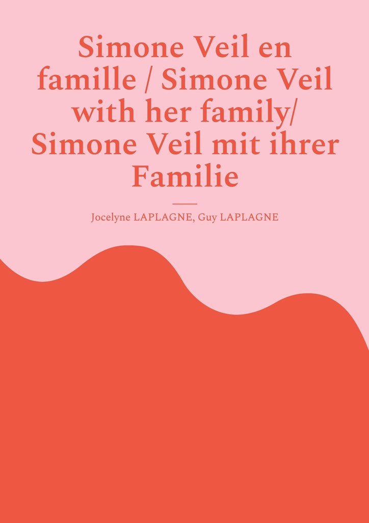 [9782322664306] Simone Veil en famille / Simone Veil with her family/ Simone Veil mit ihrer Familie