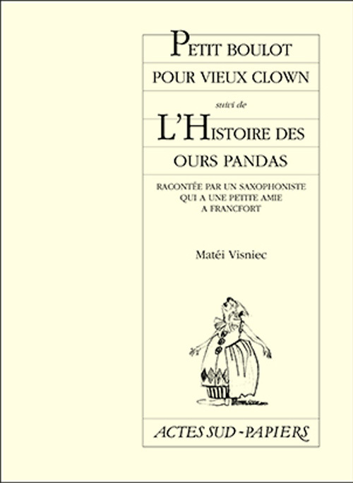 [9782742719044] Petit boulot pour vieux clown, Suivi de : l'histoire des ours
