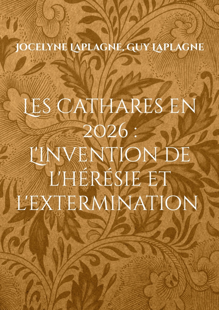 [9782322844173] Les Cathares en 2026 : L'invention de l'hérésie et l'extermination