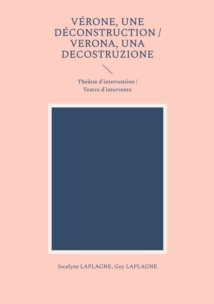 Vérone, une déconstruction / Verona, una decostruzione