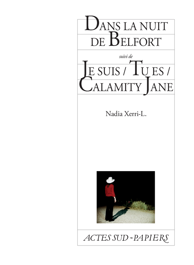 [9782330023874] Dans la nuit de Belfort suivi de Je suis / Tu es / Calamity Jane