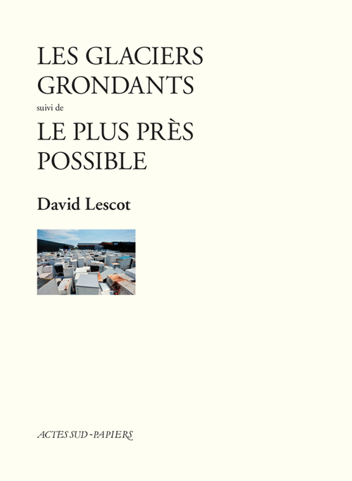 [9782330055059] Les Glaciers grondants suivi de Le Plus près possible