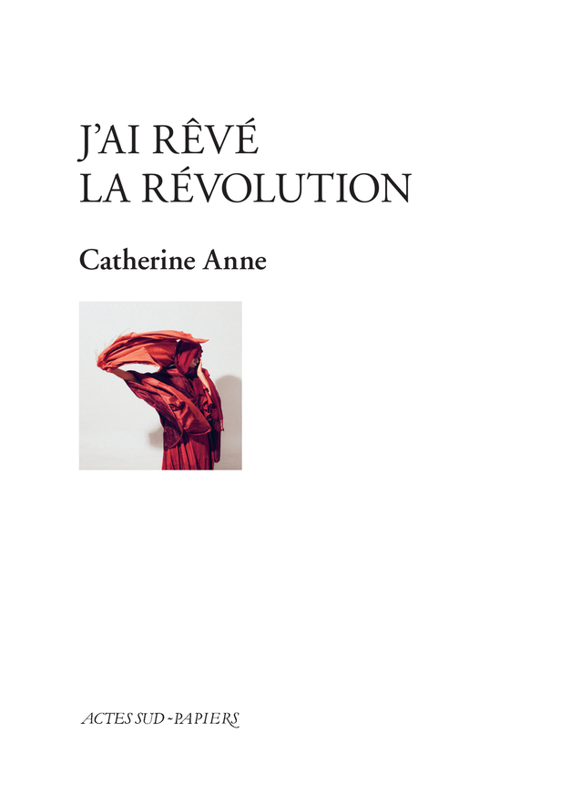 [9782330093471] J'ai rêvé la révolution
