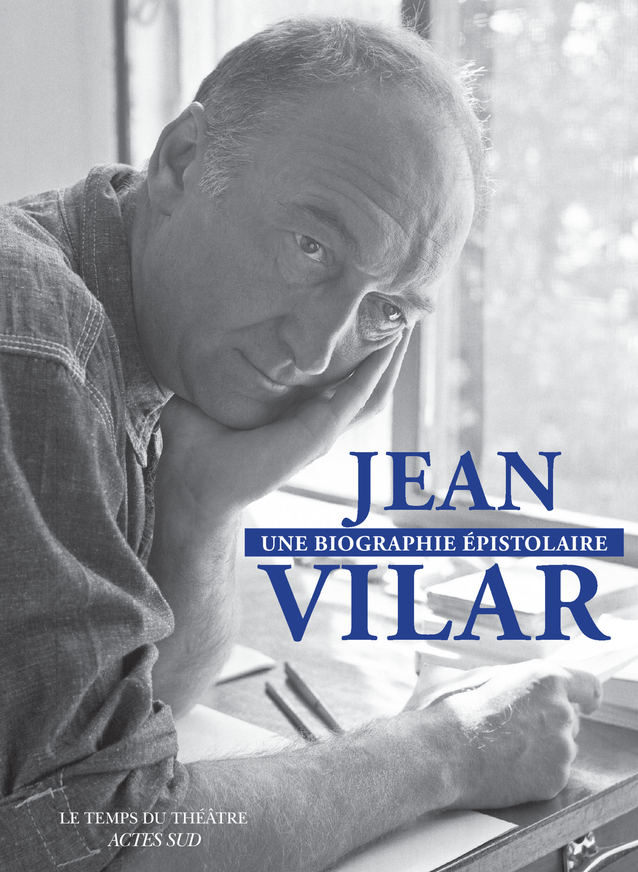 [9782330180195] Jean Vilar, une biographie épistolaire