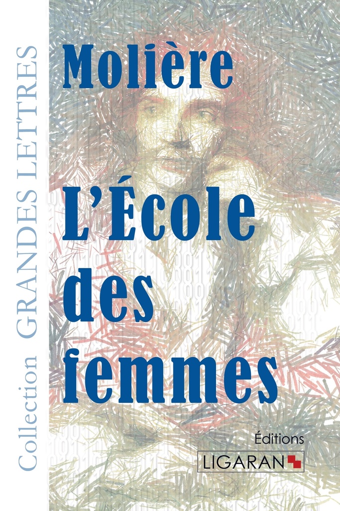 [9782335011265] L'Ecole des femmes (grands caractères)