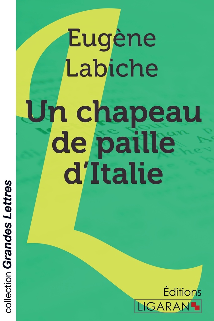 [9782335022742] Un chapeau de paille d'Italie (grands caractères)