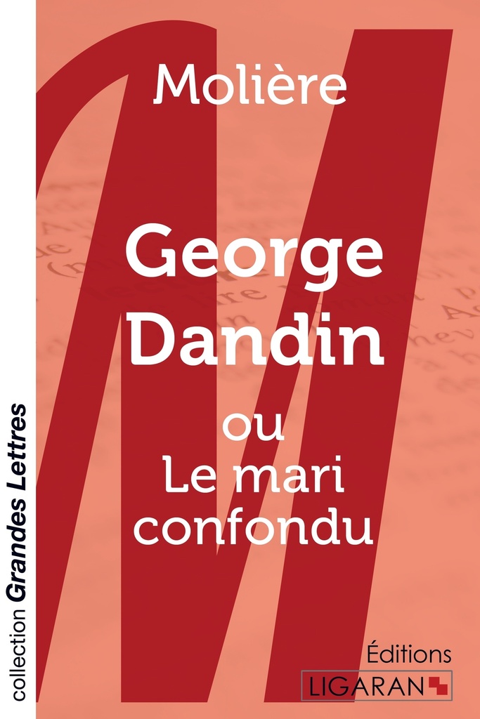 [9782335038187] George Dandin (grands caractères)