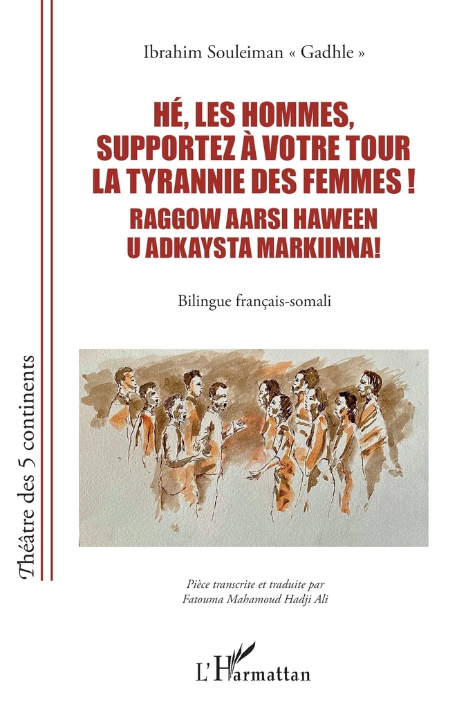 [9782336439952] Hé, les hommes, supportez à votre tour la tyrannie des femmes ! Raggow aarsi haween u adkaysta markiinna!