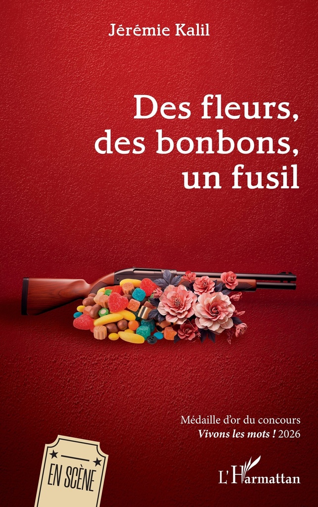 [9782336622279] Des fleurs, des bonbons, un fusil