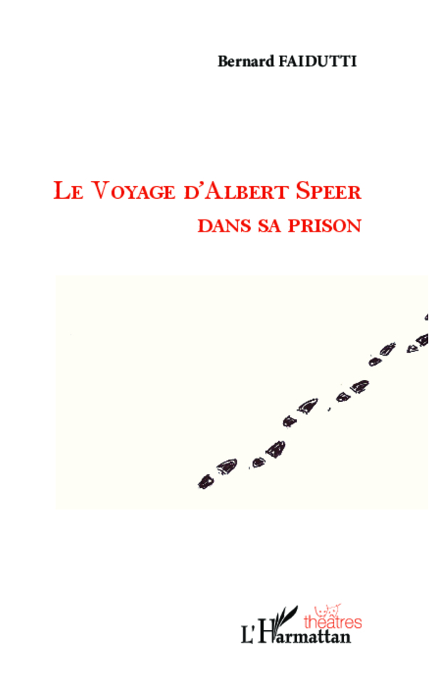 [9782343001890] Le voyage d'Albert Speer dans sa prison