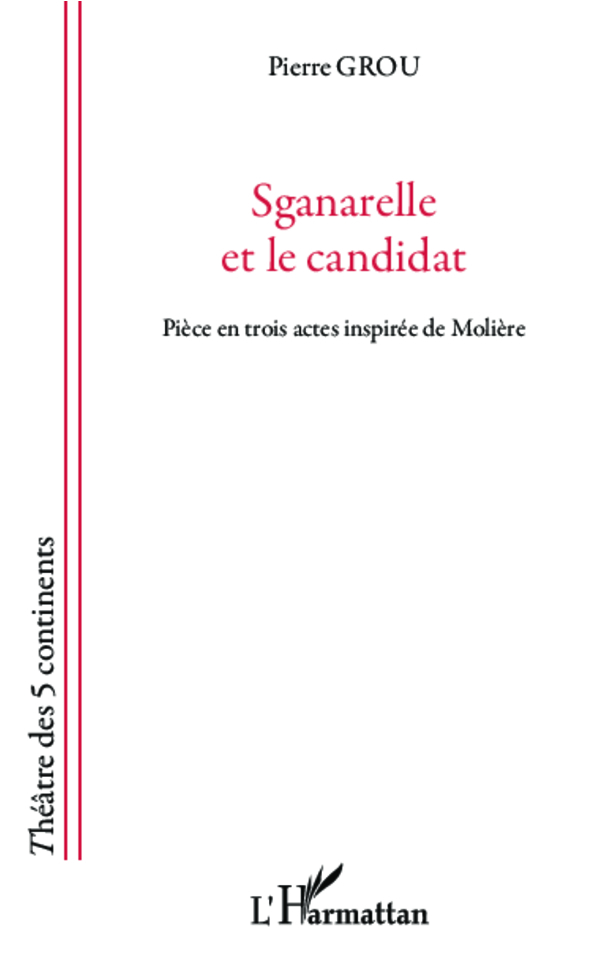 [9782343002736] Sganarelle et le candidat