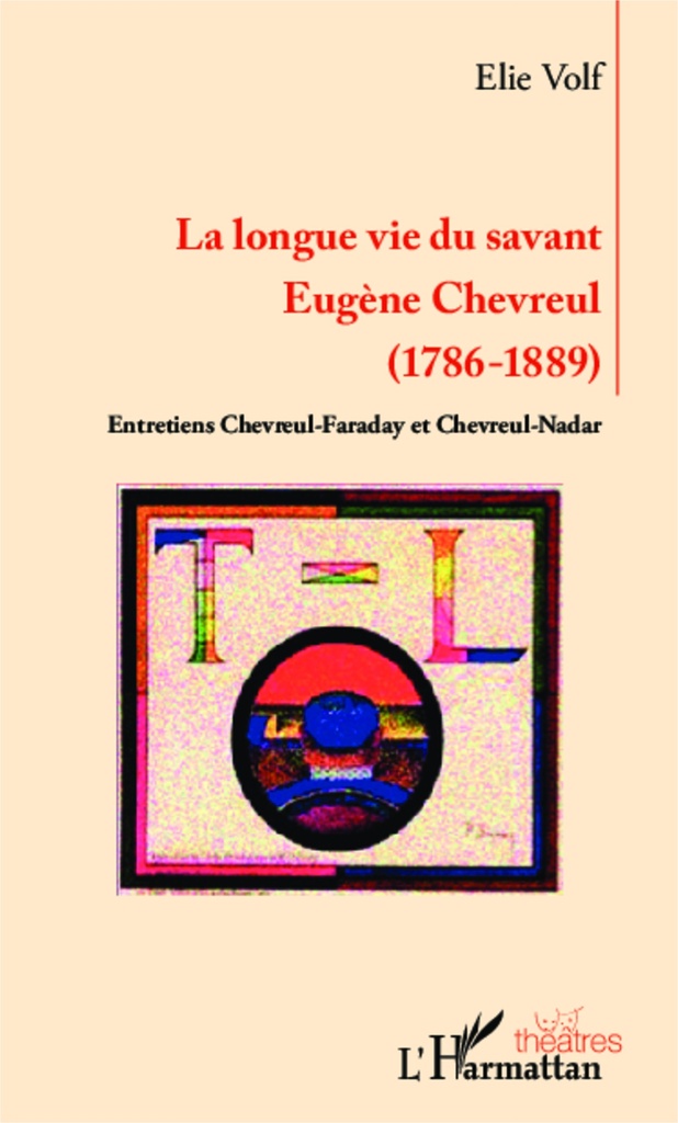 [9782343011240] Longue vie du savant Eugène Chevreul