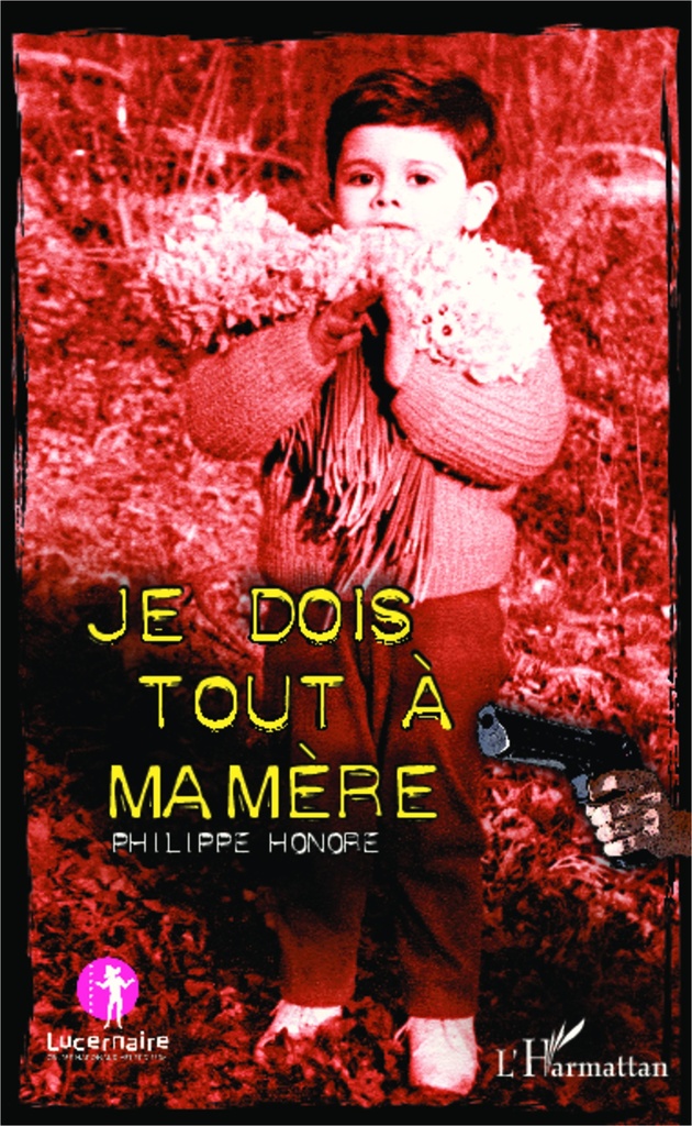 [9782343029795] Je dois tout à ma mère