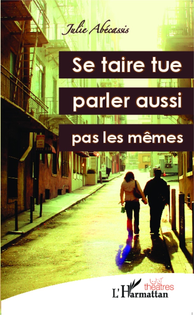 [9782343030531] Se taire tue, parler aussi ; pas les mêmes