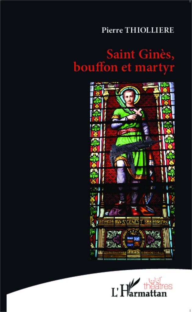 [9782343038919] Saint Ginès, bouffon et martyr