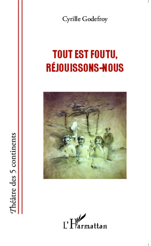 [9782343053578] Tout est foutu, réjouissons-nous