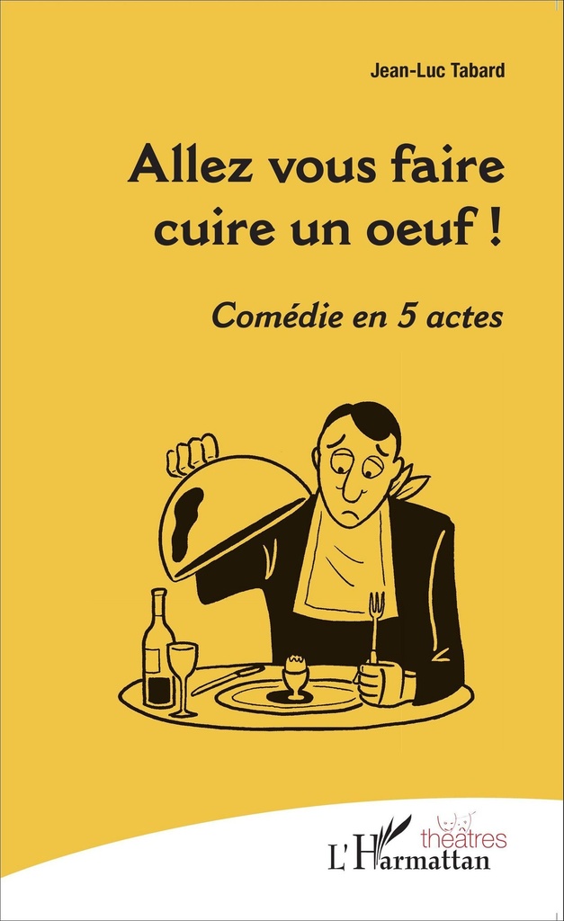 [9782343062594] Allez vous faire cuire un oeuf !