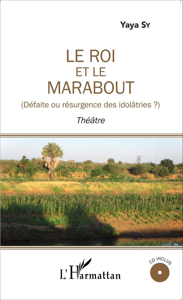 [9782343065229] Le Roi et le marabout (Défaite ou résurgence des idolâtries ?)