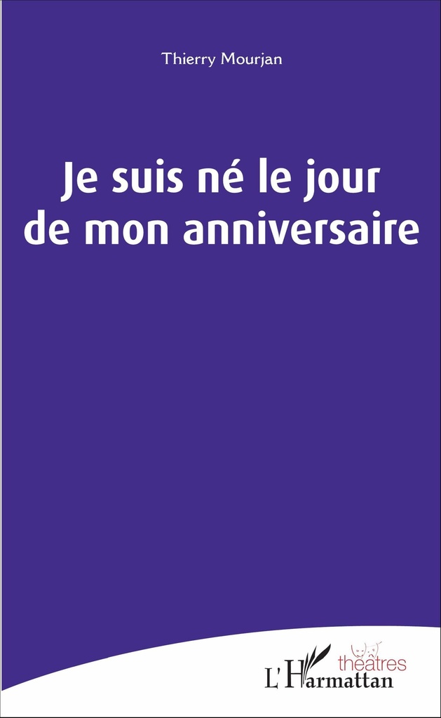 [9782343092928] Je suis né le jour de mon anniversaire