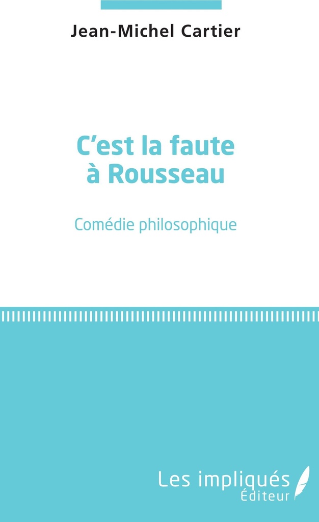 [9782343143316] C'est la faute à Rousseau