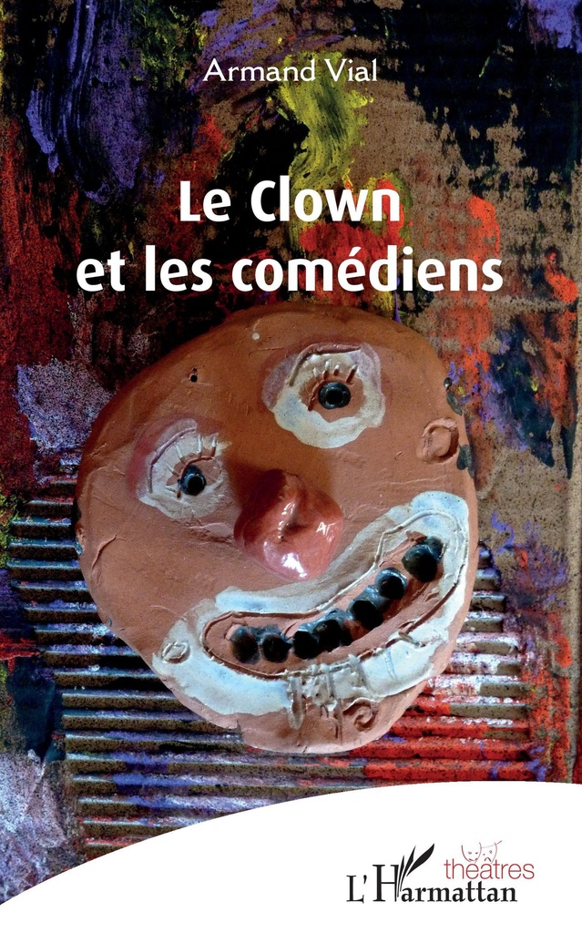 [9782343150925] Le clown et les comédiens