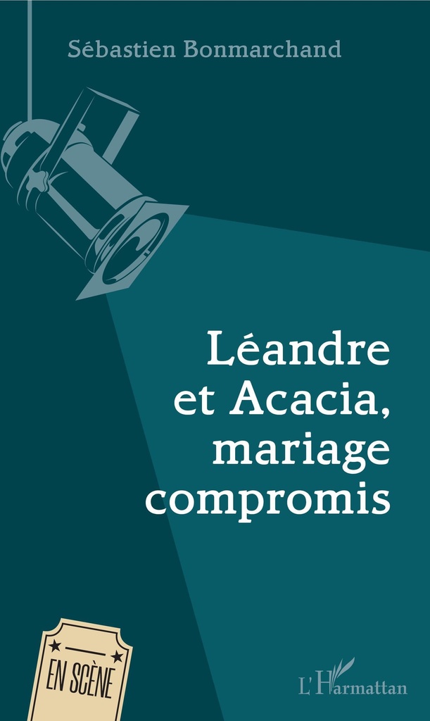 [9782343168937] Léandre et Acacia, mariage compromis